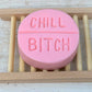 Chill B**ch Pill Soap Pink