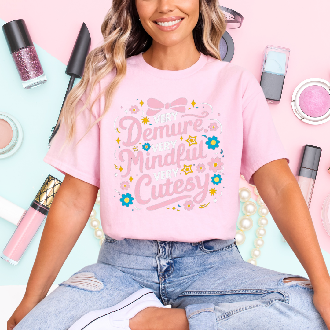 Demure, Mindful, Cutesy T Shirt